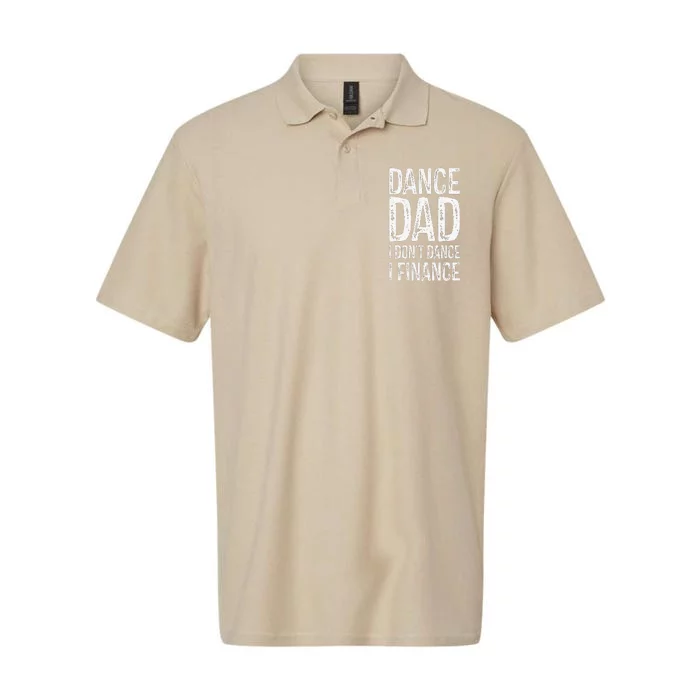 Dance Dad I Dont Dance I Finance Happy Father Day Softstyle Adult Sport Polo