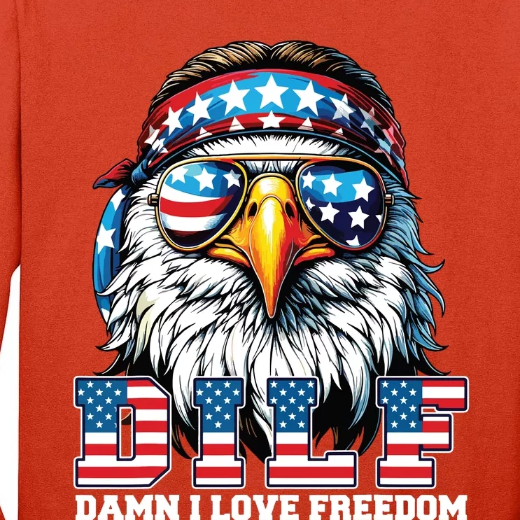 Dilf Damn I Love Freedom Eagle Funny Patriotic 4th Of July Tall Long Sleeve T-Shirt