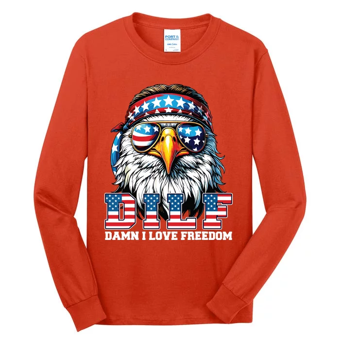 Dilf Damn I Love Freedom Eagle Funny Patriotic 4th Of July Tall Long Sleeve T-Shirt