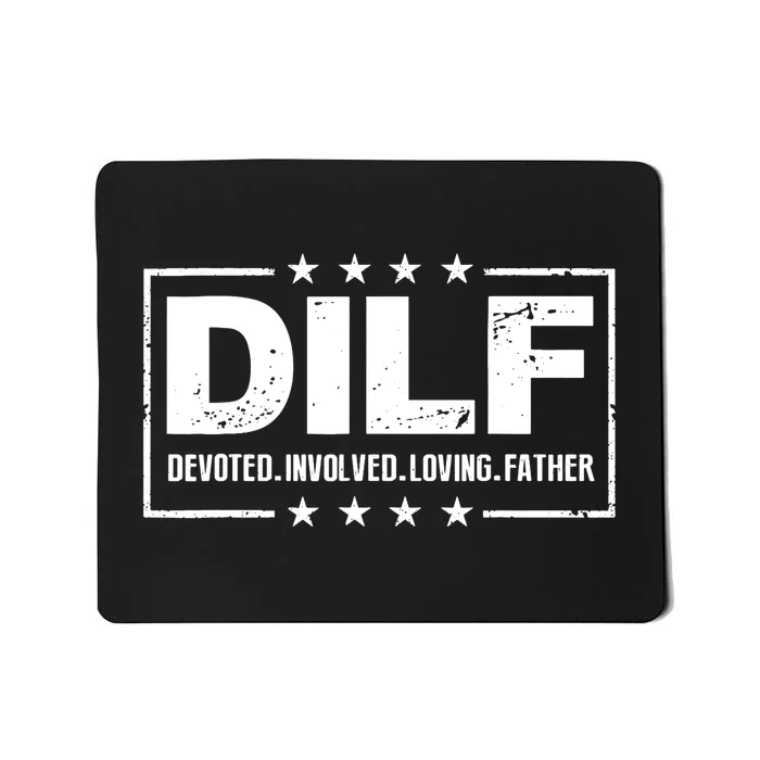 DILF Devoted Involved Loving Father Dad Papa Mousepad