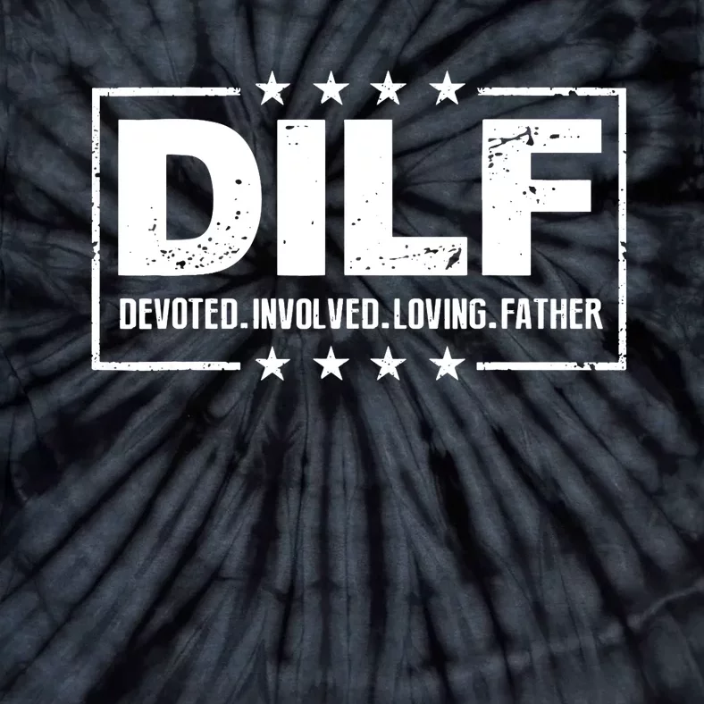 DILF Devoted Involved Loving Father Dad Papa Tie-Dye T-Shirt