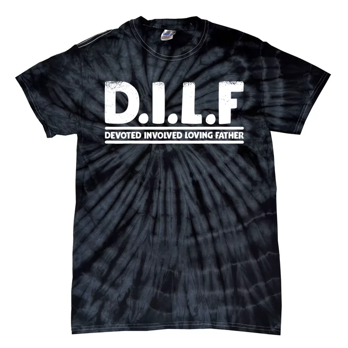 D.I.L.F Devoted Involved Loving Father Dad Shirt Papa Tie-Dye T-Shirt