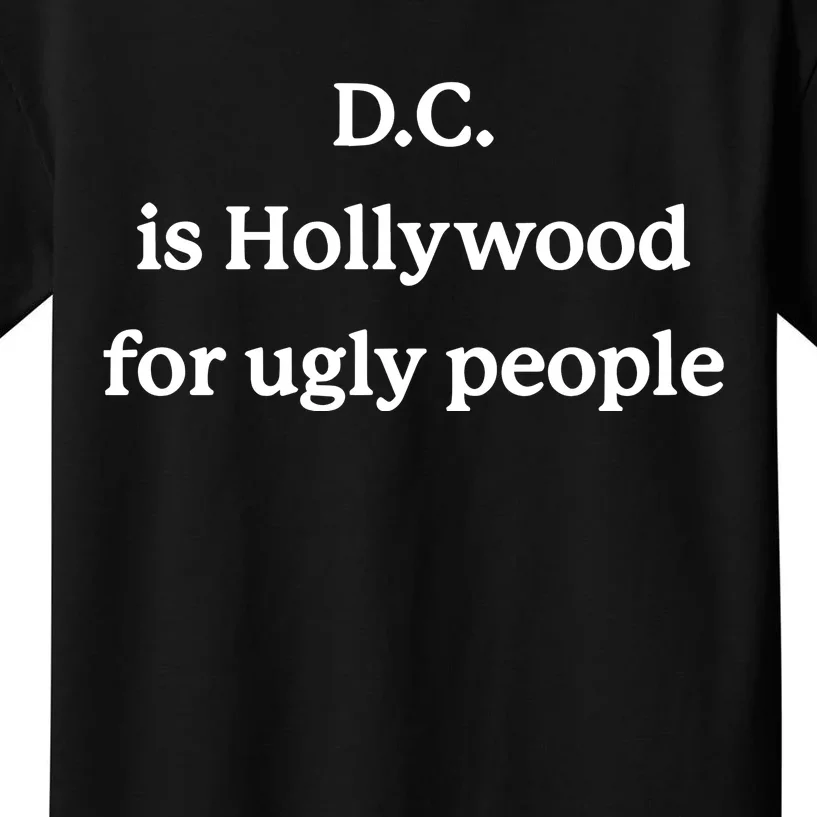 Drinksinthedistrict D.C. Is Hollywood For Ugly People Kids T-Shirt