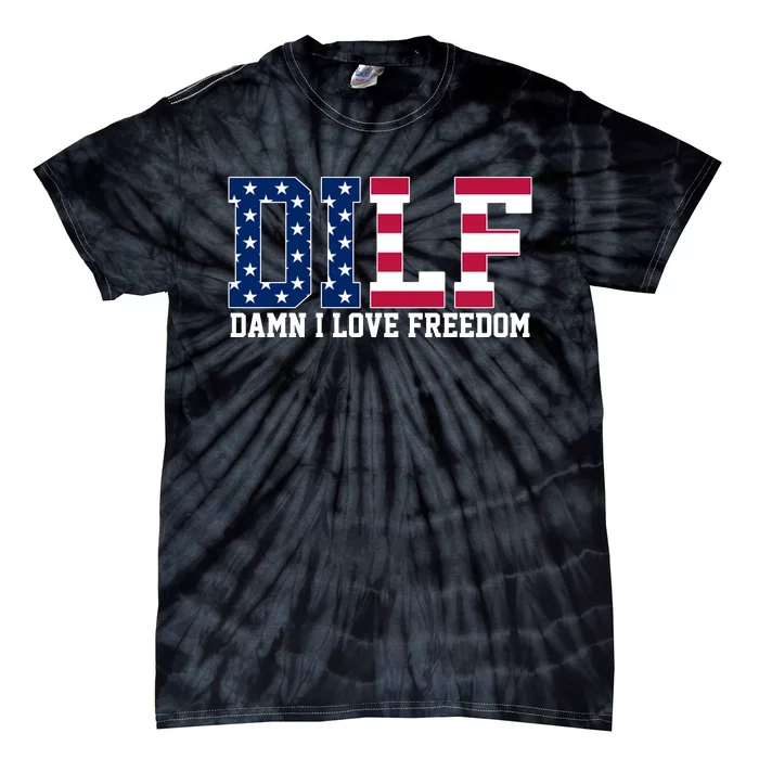 DILF Damn I Love Freedom USA Tie-Dye T-Shirt