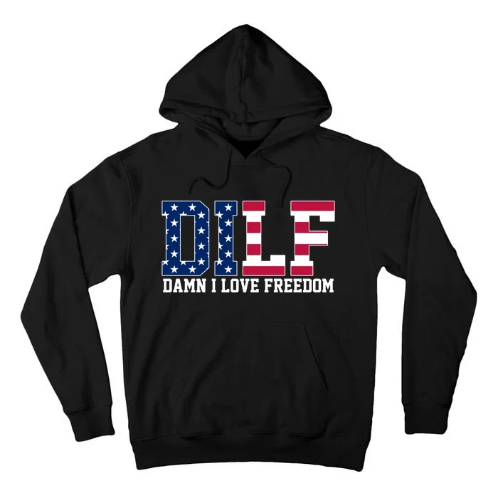 DILF Damn I Love Freedom USA Tall Hoodie