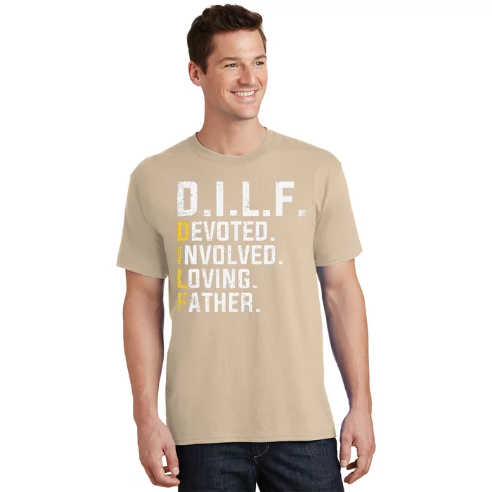 DILF Devoted Involved Loving Father D.I.L.F. Fathers Day Dad T-Shirt