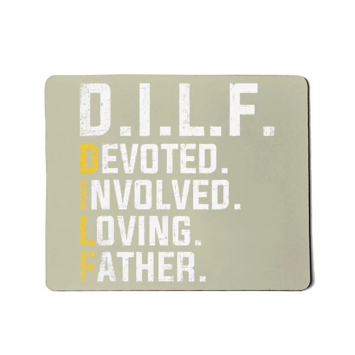 DILF Devoted Involved Loving Father D.I.L.F. Fathers Day Dad Mousepad