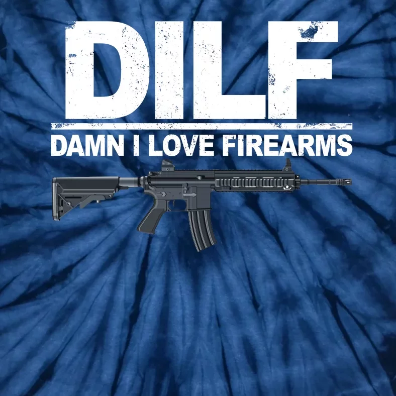 DILF Damn I Love Firearms Tie-Dye T-Shirt