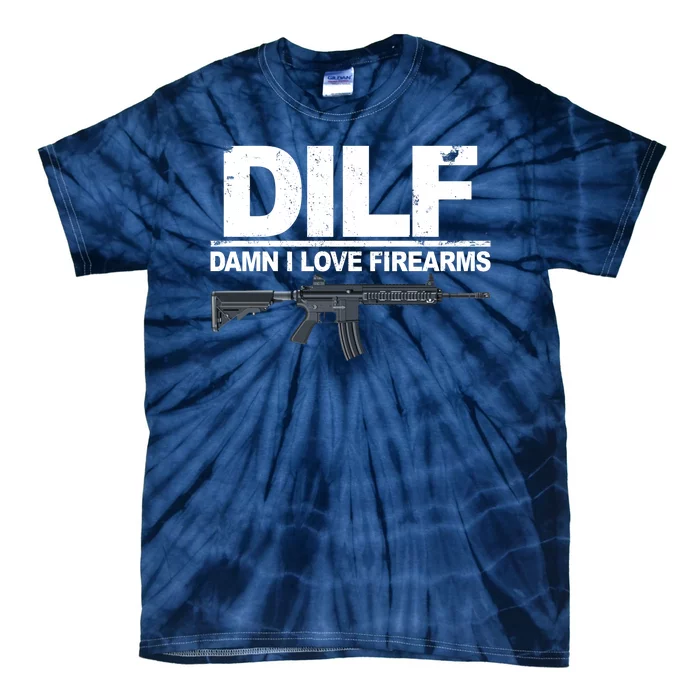 DILF Damn I Love Firearms Tie-Dye T-Shirt