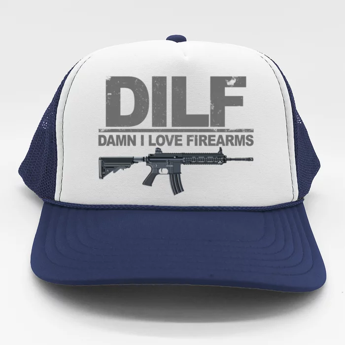 DILF Damn I Love Firearms Trucker Hat