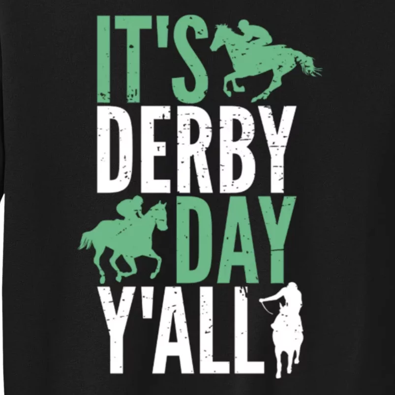 Derby Day It's Derby Day Yall Tall Sweatshirt