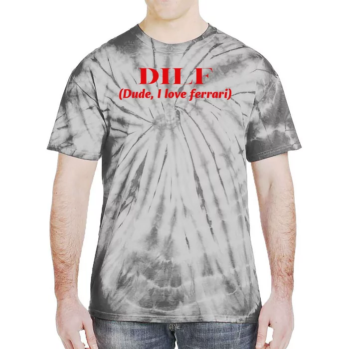 Dilf Dude I Love Ferrari Tie-Dye T-Shirt