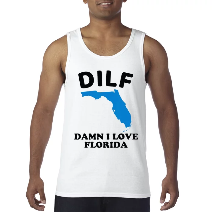 DILF Damn I Love Florida Funny Miami United States Tampa Tank Top