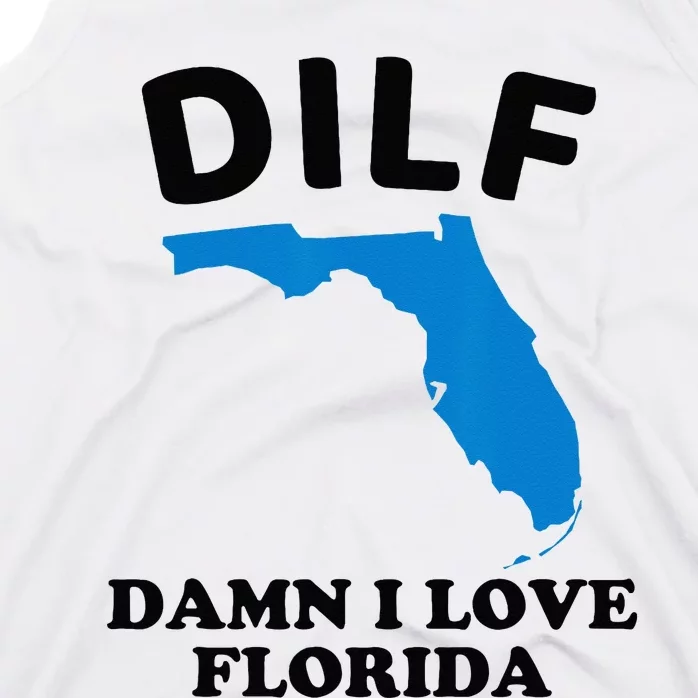 DILF Damn I Love Florida Funny Miami United States Tampa Tank Top