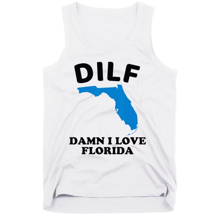 DILF Damn I Love Florida Funny Miami United States Tampa Tank Top