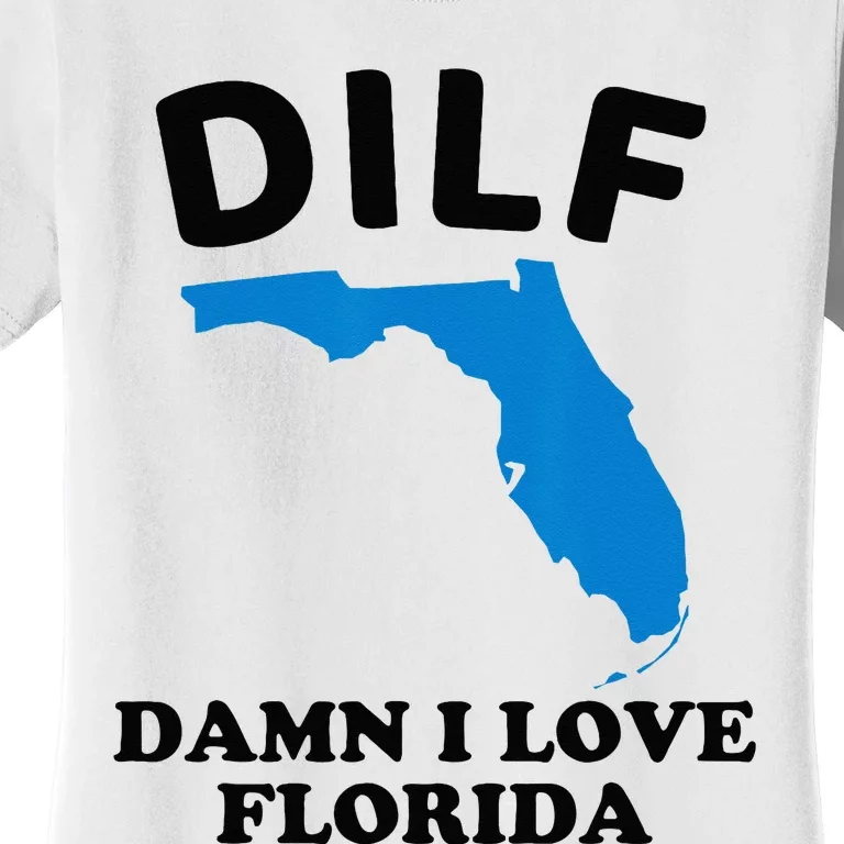 DILF Damn I Love Florida Funny Miami United States Tampa Women's T-Shirt