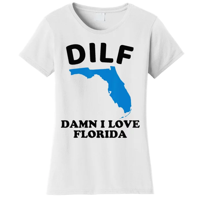 DILF Damn I Love Florida Funny Miami United States Tampa Women's T-Shirt