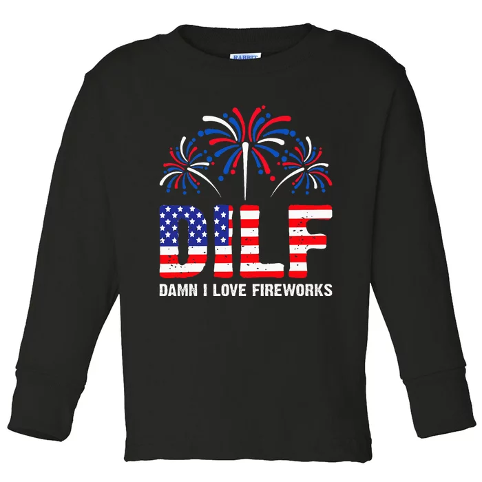 Dilf Damn I Love Fireworks Funny American Patriotic Toddler Long Sleeve Shirt