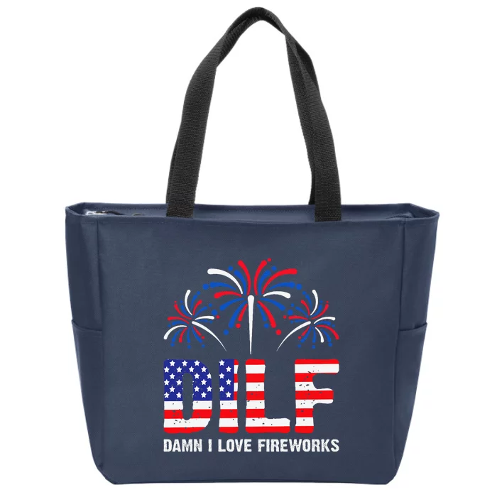 Dilf Damn I Love Fireworks Funny American Patriotic July 4th Zip Tote Bag