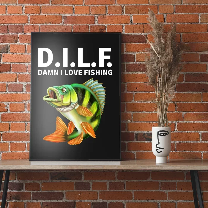 D.I.L.F. Damn I Love Fishing, Fishing Shirt Poster