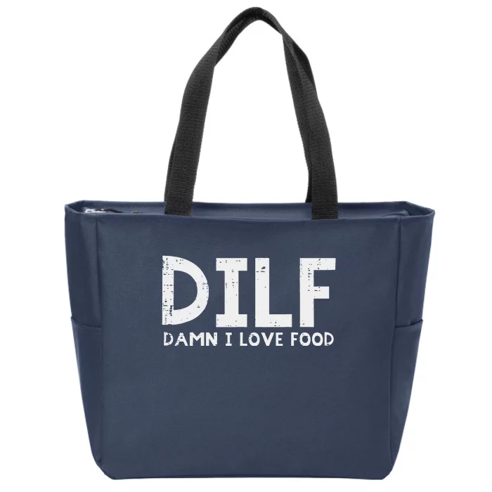 DILF Damn I Love Food Funny Fathers Day Joke Foodie Dad Zip Tote Bag