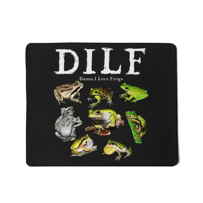 Dilf Damn I Love Frogs Frog Species Graphic Mousepad