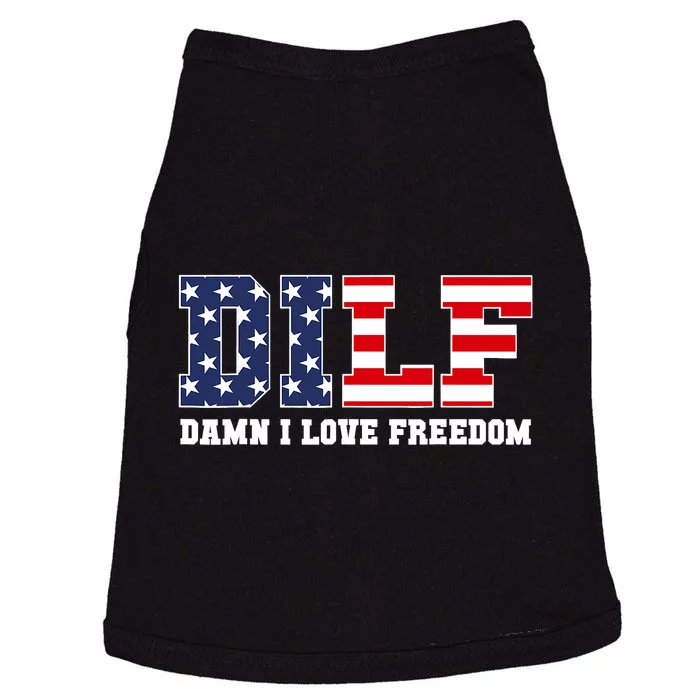 DILF Damn I Love Freedom Funny Patriotic 4th Of July Doggie Tank