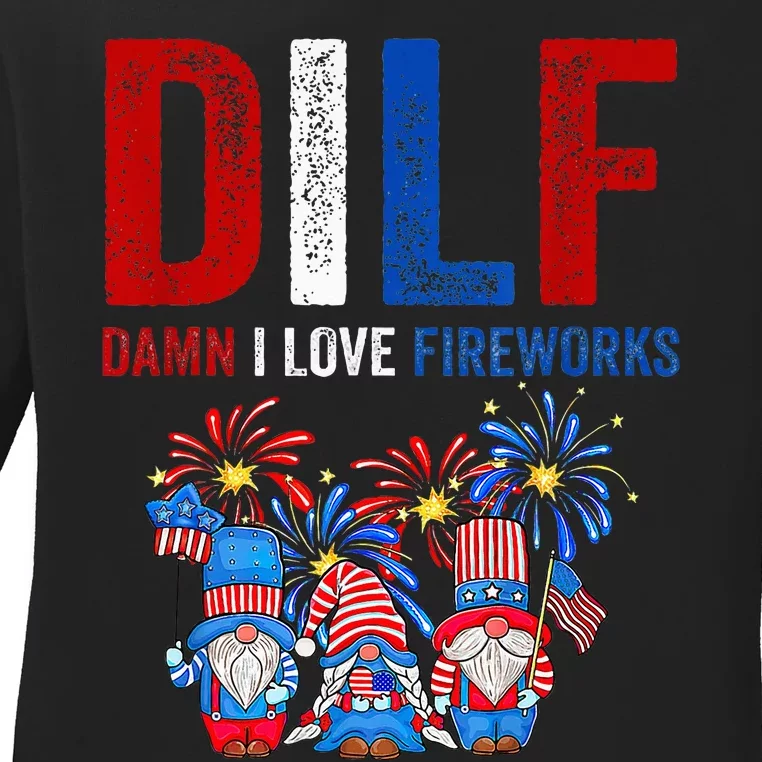 Dilf Damn I Love Fireworks Funny American Patriotic July 4th Ladies Long Sleeve Shirt