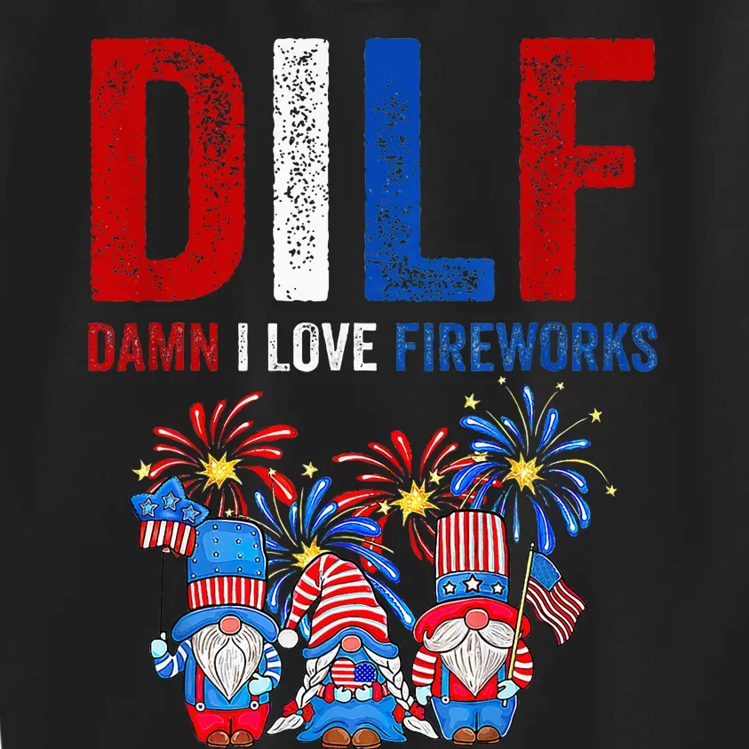 Dilf Damn I Love Fireworks Funny American Patriotic July 4th Kids Sweatshirt