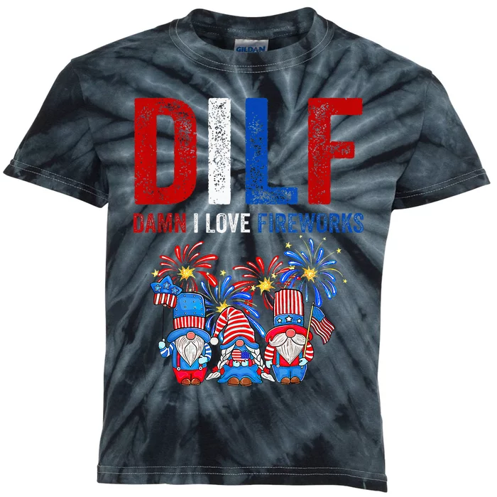 Dilf Damn I Love Fireworks Funny American Patriotic July 4th Kids Tie-Dye T-Shirt