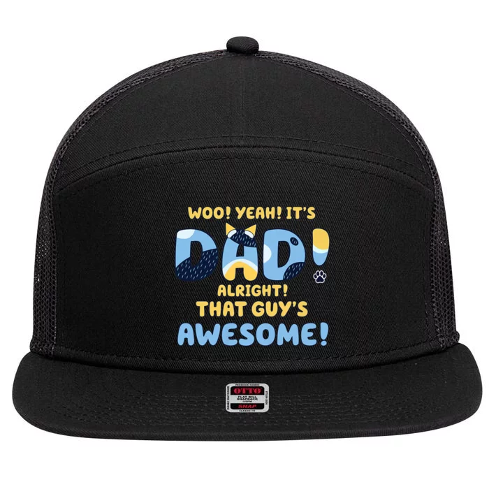 Dog Dad ItS Dad Alright That Guys Awesome Father 7 Panel Mesh Trucker Snapback Hat