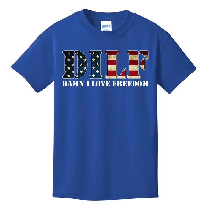 Dilf Damn I Love Freedom Funny Patriotic Usa Flag Kids T-Shirt