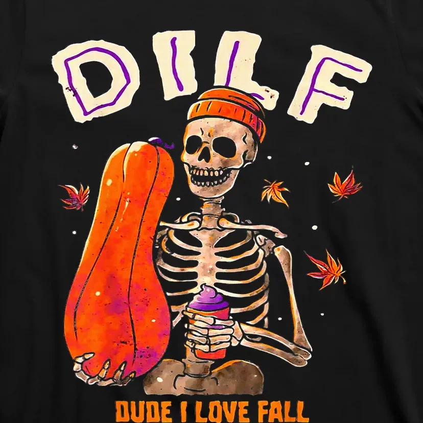 Dilf Dude I Love Fall Skeleton Pumpkin Halloween Customs T-Shirt