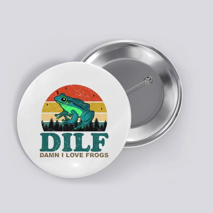 DILF Damn I Love Frogs Button