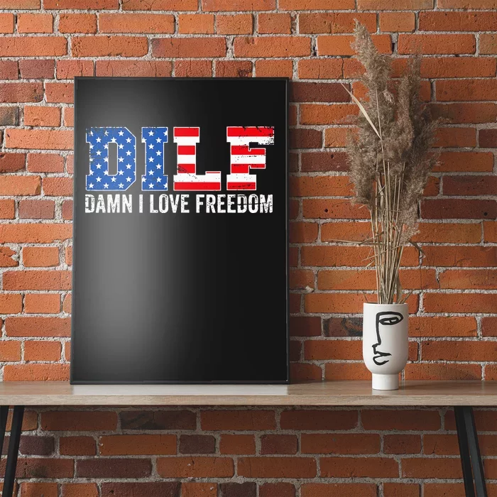 Dilf Damn I Love Freedom Funny Patriotic Poster