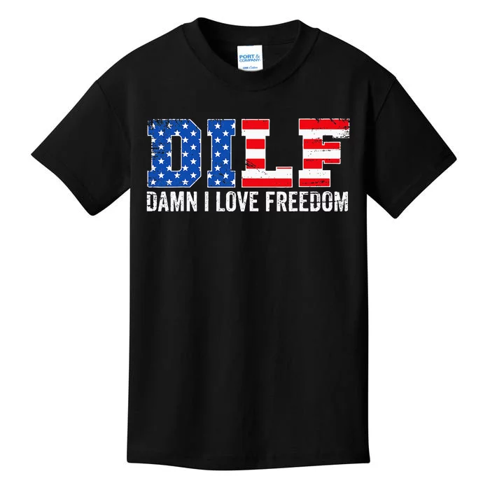 Dilf Damn I Love Freedom Funny Patriotic Kids T-Shirt