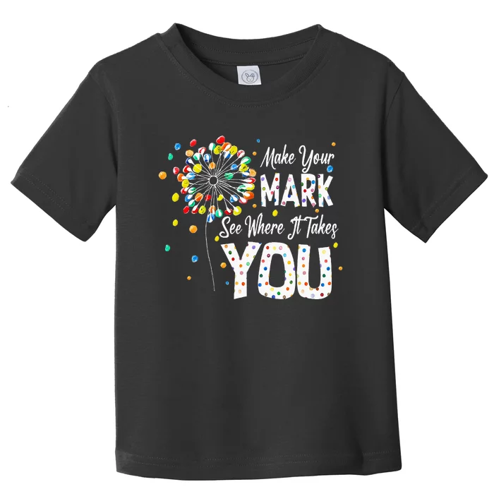 Dot Day International Dot Day Make Your Mark Dot Day Toddler T-Shirt