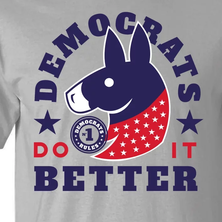 Democrats Do It Better Political Tall T-Shirt