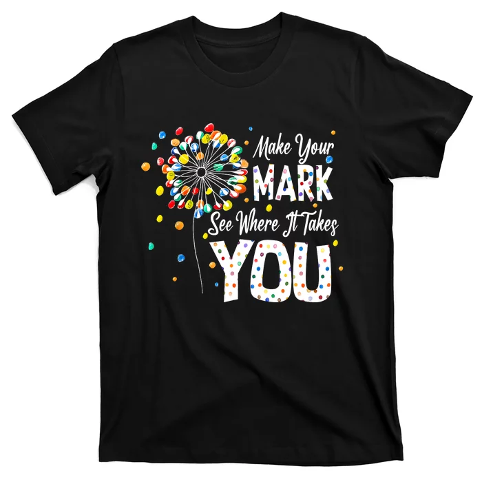 Dot Day International Dot Day Make Your Mark T-Shirt