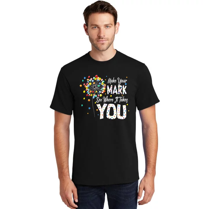 Dot Day International Dot Day Make Your Mark Tall T-Shirt