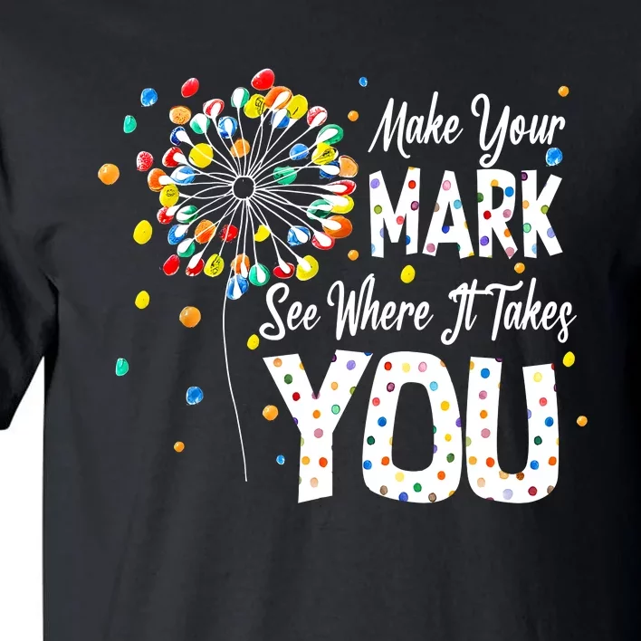 Dot Day International Dot Day Make Your Mark Tall T-Shirt