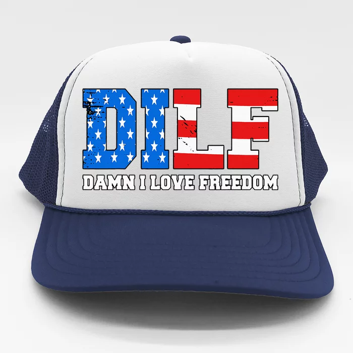 Dilf Damn I Love Freedom Trucker Hat