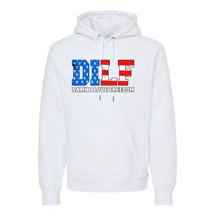 Dilf Damn I Love Freedom Premium Hoodie