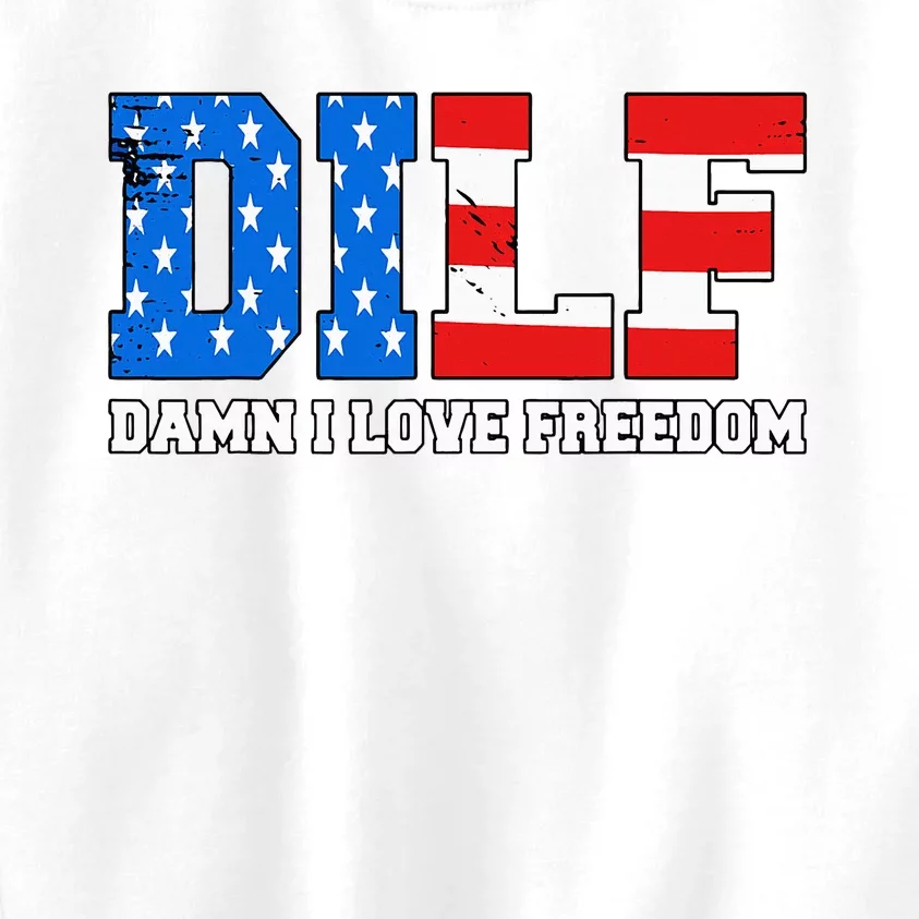 Dilf Damn I Love Freedom Kids Sweatshirt