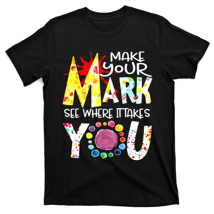 Dot Day International Dot Day Make Your Mark Happy Dot Day T-Shirt