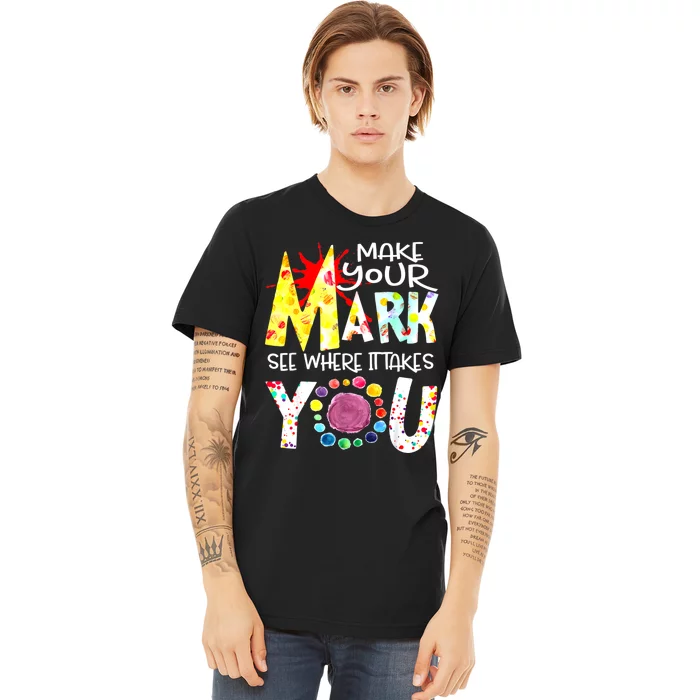 Dot Day International Dot Day Make Your Mark Happy Dot Day Premium T-Shirt