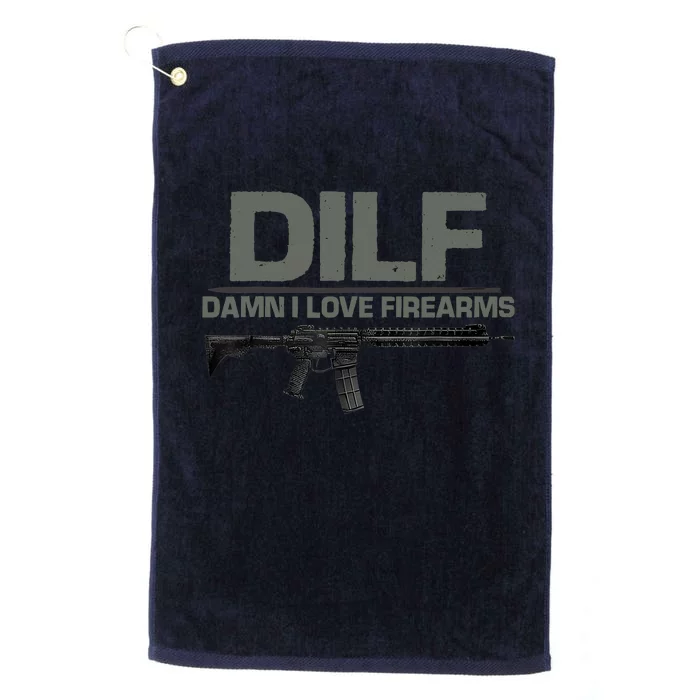 DILF Damn I Love Firearms Funny Platinum Collection Golf Towel