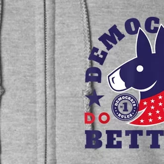 Democrats Do It Better Full Zip Hoodie