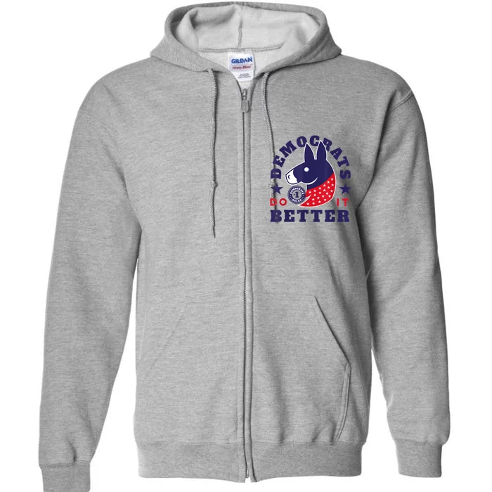 Democrats Do It Better Full Zip Hoodie