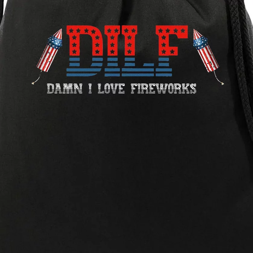 DILF Damn I Love Fireworks Funny July 4th American Patriotic Drawstring Bag